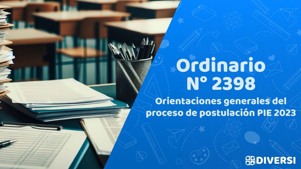 Ord. N°05/2398 – Orientaciones generales del proceso de postulación PIE 2023