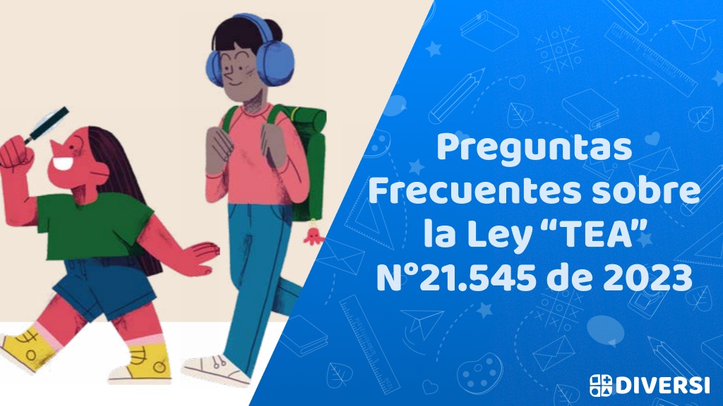 Preguntas frecuentes sobre la ley “TEA” N°21.545 de 2023