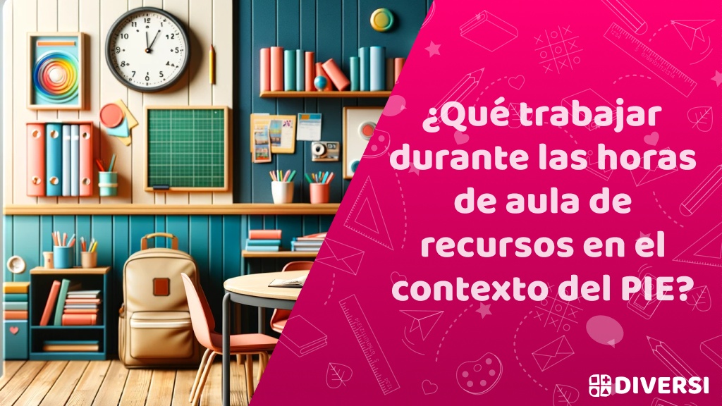¿Qué trabajar durante las horas de aula de recursos en el contexto del PIE?