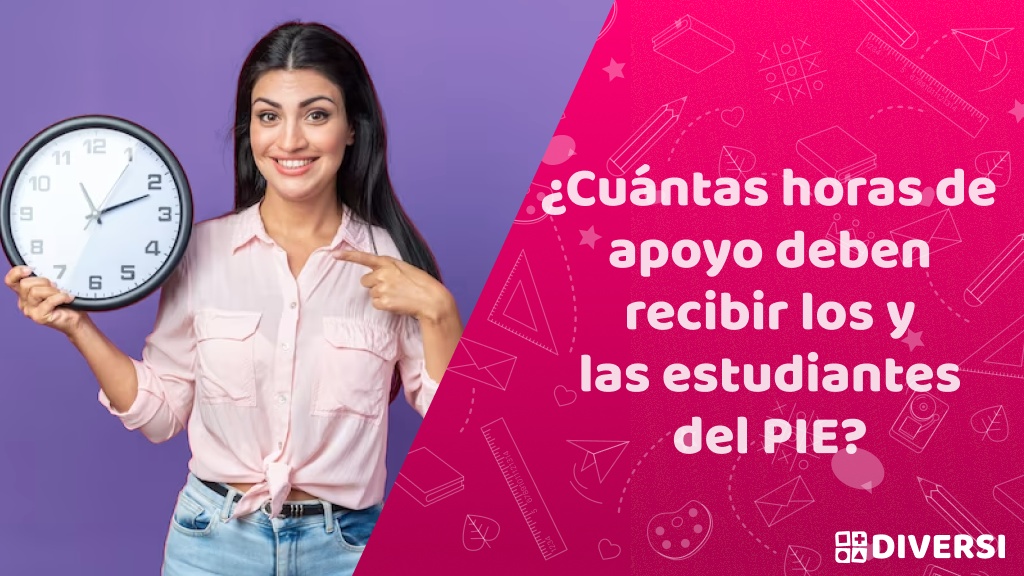 ¿Cuántas horas de apoyo deben recibir los y las estudiantes del PIE?