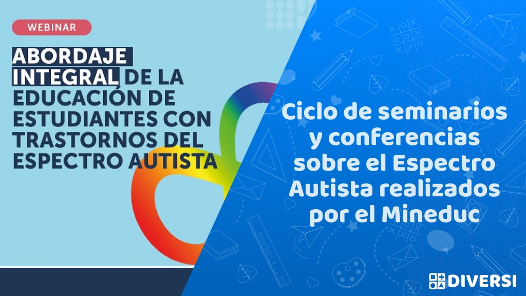 Ciclo de seminarios y conferencias sobre el Espectro Autista realizados por el Mineduc