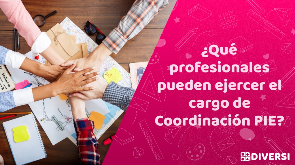 ¿Qué profesionales pueden ejercer el cargo de Coordinación PIE?