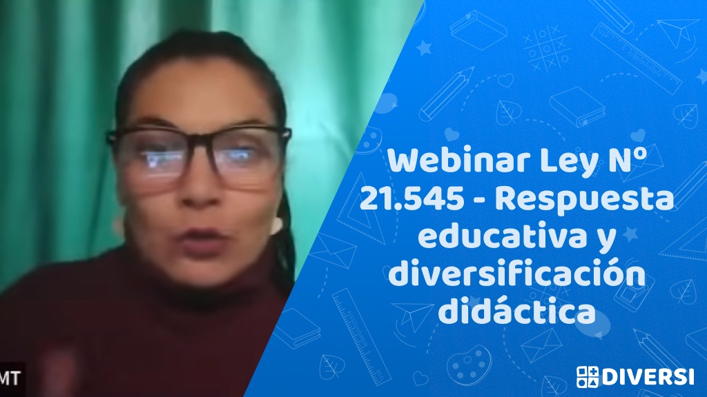 Webinar Ley Nº 21.545 – Respuesta educativa y diversificación didáctica
