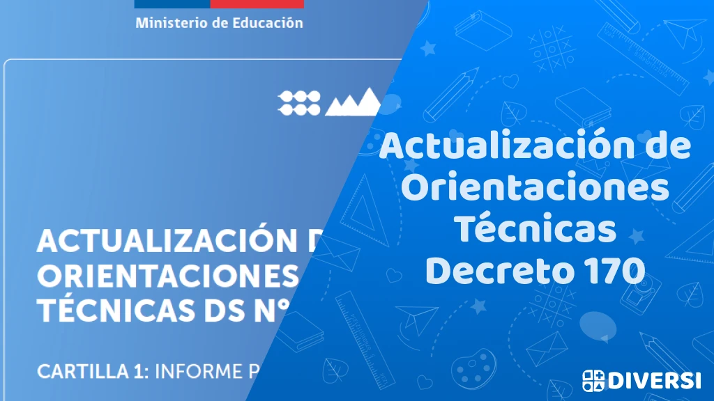 Actualización de Orientaciones Técnicas Decreto 170: nuevas cartillas informativas para las comunidades educativas
