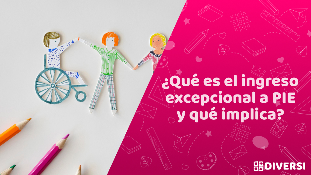 ¿Qué es el ingreso excepcional a PIE y qué implica?